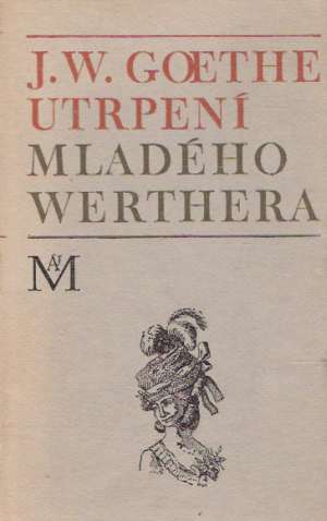 Utrpení mladého Werthera - Goethe Johann Wolfgang