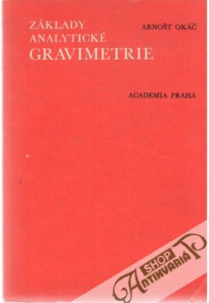 Základy analytické gravimetrie - Okáč Arnošt