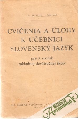 Cvičenia a úlohy k učebnici Slovenský jazyk pre 8. ročník základnej deväťročnej školy - Oravec Ján a kolektív