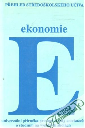 Ekonomie - Přehled středoškolského učiva - Kolektív autorov