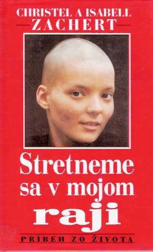 Stretneme sa v mojom raji - Zachert Christel a Isabell