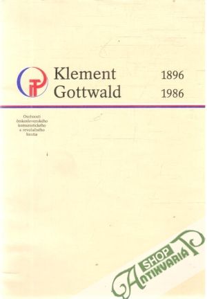 Klement Gottwald 1896 - 1986 - Vartíková Marta