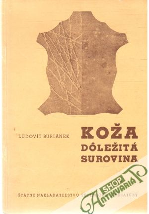 Koža dôležitá surovina - Buriánek Ľudovít