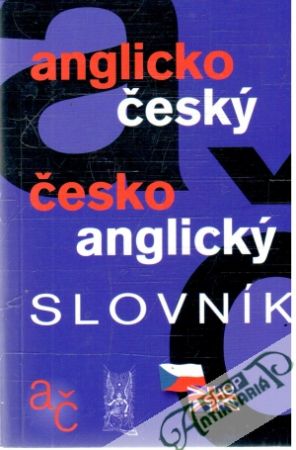 Anglicko - český, česko - anglický slovník - Kolektív autorov