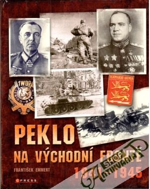 Peklo na východní frontě 1941-1945 - Emmert František