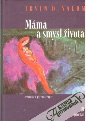 Máma a smysl života - Yalom Irvin D.
