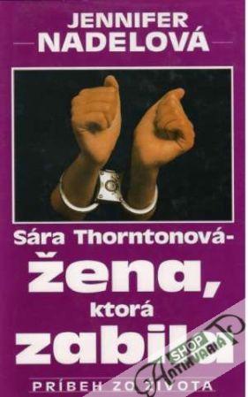 Sára Thorntonová - Žena, ktorá zabila - Nadelová Jennifer