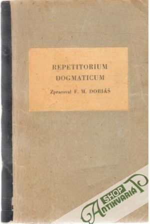Repetitorium Dogmaticum - Dobiáš F.M.