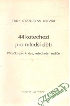 44 katechezí pro mladší děti - Novák Stanislav
