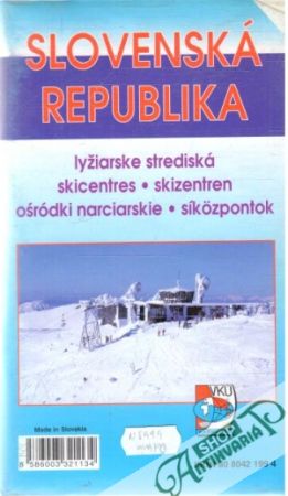 Slovenská Republika - lyžiarske strediská - Kolektív autorov