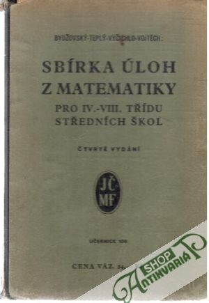 Sbírka úloh z matematiky pro IV.-VIII. třídu středních škol - Bydžovský, teplý, Vyčichlo, Vojtěch