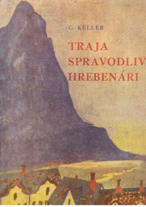 Traja spravodliví hrebenári a iné novely - Keller Gottfried