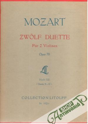 Mozart- Zwölf duette für  Violinen Opus 70 Heft III. Duette 9-12 - Mozart W.A.