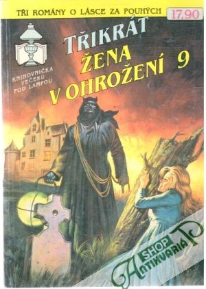 Třikrát žena v ohrožení 9 - Kolektív autorov