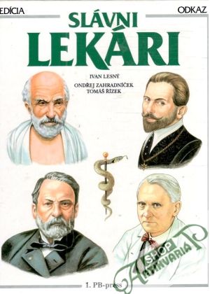 Slávni lekári - Lesný Ivan a kol.