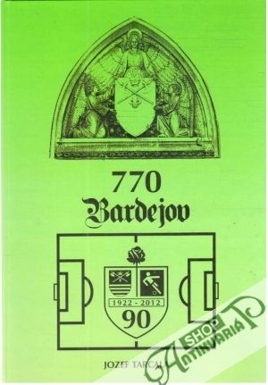 90 rokov bardejovského futbalu - Tarcala Jozef