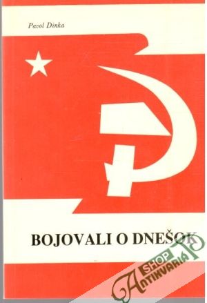 Bojovali o dnešok - Dinka Pavol