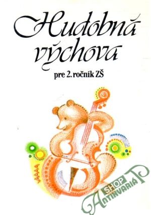 Hudobná výchova pre 2.ročník ZŠ - Kantor Š., Kopinová Ľ., Žikavská M.