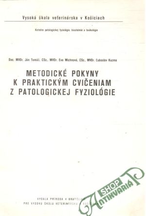 Metodické pokyny k praktickým cvičeniam z patologickej fyziológie - Tomáš J.,, Michnová Eva, Kuzma Ľ.