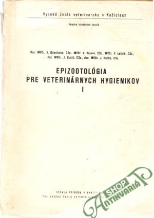 Epizootológia pre veterinárnych hygienikov I. - Gdovinová A., Bajová V., Lešník F., Kočiš J., Hanko J.