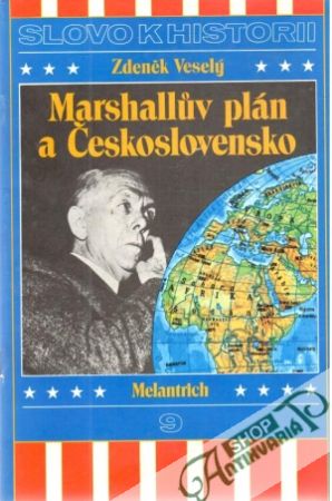 Slovo k historii 9 - Marshallův plán a Československo - Veselý Zdeněk
