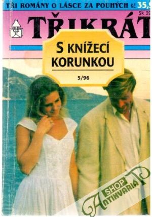 Třikrát s knížecí korunkou 5/96 - Kolektív autorov