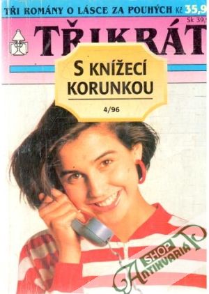 Třikrát s knížecí korunkou 4/96 - Kolektív autorov