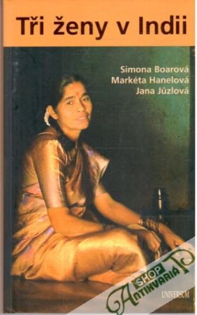 Tři ženy v Indii - Boarová, Hanelová, Juzlová
