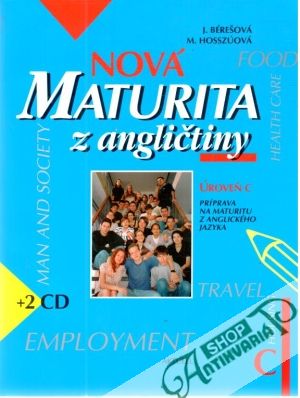 Nová maturita z angličtiny úroveň C - Bérešová J., Hosszúová M.