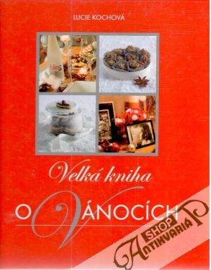 Velká kniha o Vánocích - Kochová Lucie