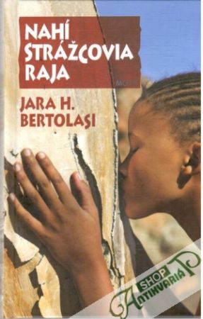Nahí strážcovia raja - Bertolasi Jara H.
