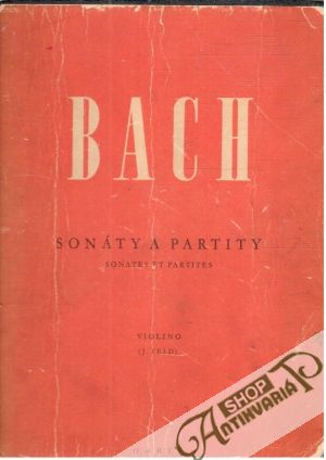 Sonáty a partity violino - Bach Johann Sebastian