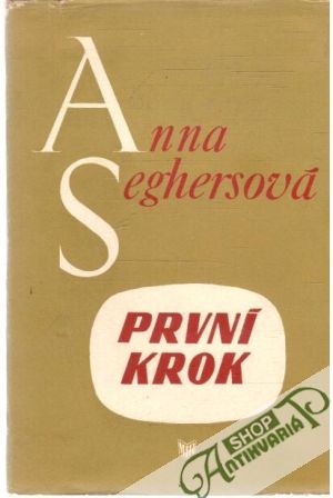První krok - Seghersová Anna