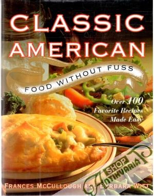 Classic american food without fuss - McCullough F. Witt B.
