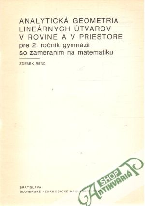 Analytická geometria lineárnych útvarov v rovine a priestore - Renc Zdeněk