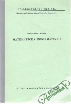 Matematická informatika I. - Haverlík Ivan a kol.