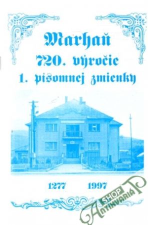 Marhaň - 720.výročie 1.písomnej zmienky 1277-1997 - Kolektív autorov
