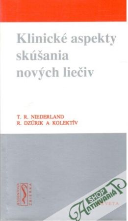 Klinické aspekty skúšania nových liečiv - Niederland, Dzúrik a kolektív