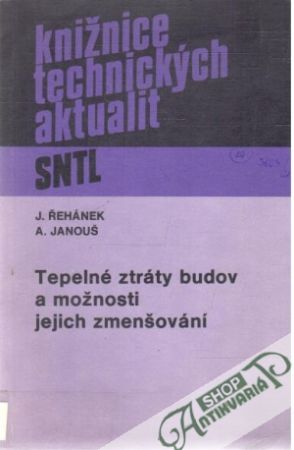 Tepelné ztráty budov a možnosti jejich zmenšování - Řehánek J., Janouš A.