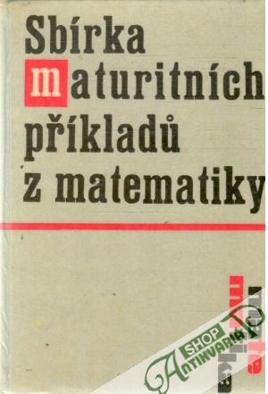 Sbírka maturitních příkladů z matematiky - Benda Petr a kolektív