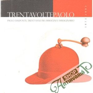 Trentavolte Paolo 1973-2003 - Dalponte Paolo