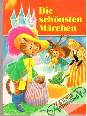 Die schonsten Märchen - Kolektív autorov