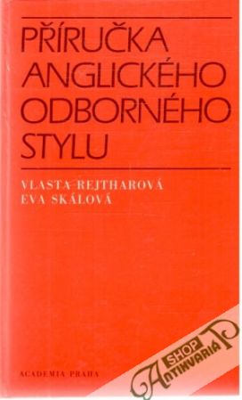 Příručka anglického odborného stylu - Rejtharová V., Skálová E.