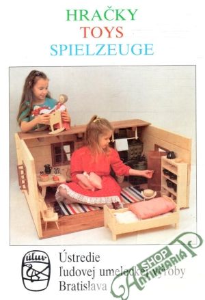 Hračky - Toys - Spielzeuge - Kolektív autorov