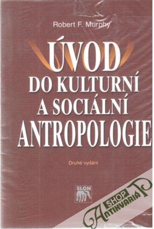 Úvod do kulturní a sociální antropologie - Murphy R.F.