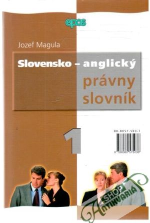 Slovensko - anglický Anglicko - slovenský právny slovník 1-2. - Magula Jozef