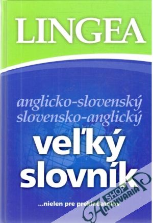 Anglicko - slovenský Slovensko - anglický veľký slovník - Kolektív autorov