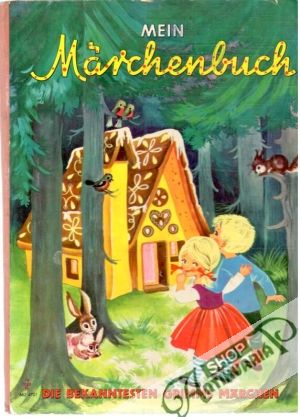 Mein Märchenbuch - Die bekanntesten Grimms märchen - Grimmovci Jakob a Wilhelm