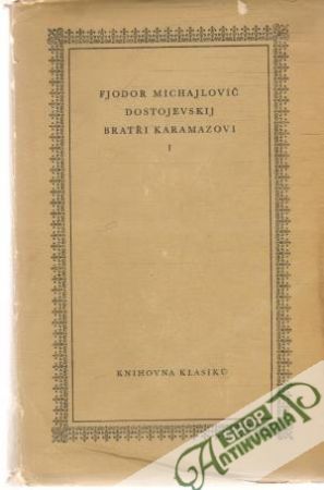 Bratři Karamazovovi I-II. - Dostojevskij Fjodor Michajlovič