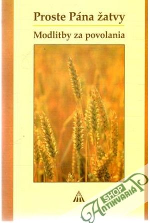 Proste pána žatvy - modlitby za povolania - Pegoraro Tiziano